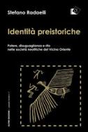 Ebook Identità preistoriche di Stefano Radaelli edito da Oltre Edizioni