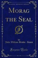Ebook Morag the Seal di Innes, John William Brodie edito da Forgotten Books