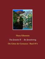 Ebook Das Jenseits II - der Jenseitsweg di Harry Eilenstein edito da Books on Demand