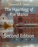 Ebook The Haunting of Rye Manor di Diamond A. Jones edito da BookRix