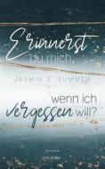 Ebook Erinnerst du mich, wenn ich vergessen will? di Jasmin Z. Summer edito da Vajona Verlag