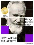 Ebook Love Among the Artists di George Bernard Shaw edito da Avia Artis