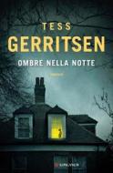 Ebook Ombre nella notte di Tess Gerritsen edito da Longanesi