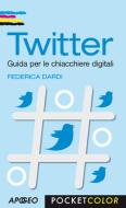 Ebook Twitter - seconda edizione di Federica Dardi edito da Apogeo