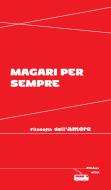 Ebook Magari per sempre di Aa. Vv. edito da Ultra