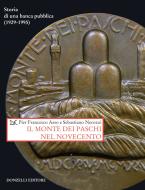 Ebook Il Monte dei Paschi nel Novecento di Pier Francesco Asso, Sebastiano Nerozzi edito da Donzelli Editore