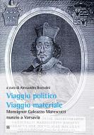 Ebook Viaggio Politico, viaggio materiale. di Alessandro Boccolini edito da Edizioni Sette Città