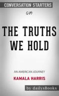 Ebook The Truths We Hold: An American Journey by Kamala Harris: Conversation Starters di dailyBooks edito da Daily Books