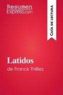 Ebook Latidos de Franck Thilliez (Guía de lectura) di ResumenExpress edito da ResumenExpress.com