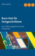 Ebook Burn-Out für Fortgeschrittene di Peter Kaiser edito da Books on Demand