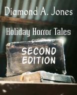 Ebook Holiday Horror Tales di Diamond A. Jones edito da BookRix