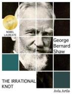 Ebook The Irrational Knot di George Bernard Shaw edito da Avia Artis