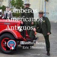 Ebook Bomberos Americanos Antiguos di Cristina Berna, Eric Thomsen edito da Books on Demand