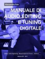 Ebook Manuale di Audio Editing e Tuning Digitale di Alessandro Fois edito da Alessandro Fois