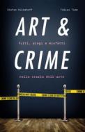 Ebook ART & CRIME di Stefan Koldehoff, Tobias Timm edito da 24 Ore Cultura