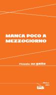 Ebook Manca poco a mezzogiorno di Aa. Vv. edito da Ultra