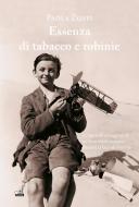 Ebook Essenza di tabacco e robinie di Paola Zoffi edito da Gaspari Editore