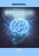 Ebook Neuroscienze per tutti. Emozioni di Donato Mitola edito da WIP Edizioni
