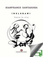 Ebook Inglobami - Canta la vita di Gianfranco Santaguida edito da Kimerik