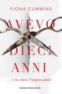 Ebook Avevo dieci anni di Cummins Fiona edito da Francesco Brioschi Editore