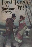 Ebook Lord Tony's Wife di Baroness Orczy edito da Reading Essentials