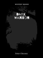 Ebook Dark Wanton di Peter Cheyney edito da Librorium Editions