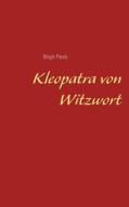 Ebook Kleopatra von Witzwort di Birgit Pauls edito da Books on Demand