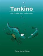 Ebook Tankino - Der Drache vom Tankumsee di Telse Maria Kähler edito da Books on Demand