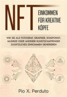 Ebook NFT - Einkommen für kreative Köpfe di Pio X. Perduto edito da Books on Demand