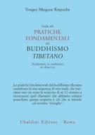 Ebook Guida alle pratiche fondamentali del buddhismo tibetano di Yongey Minyur edito da Casa editrice Astrolabio - Ubaldini Editore