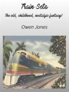 Ebook Train Sets di Owen Jones edito da Tektime