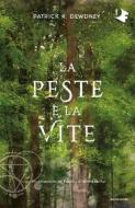 Ebook La Peste e la vite di Dewdney Patrick K. edito da Mondadori