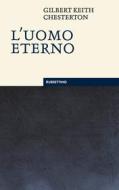 Ebook L’uomo eterno di Gilbert Keith Chesterton edito da Rubbettino Editore