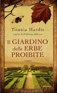 Ebook Il giardino delle erbe proibite di Hardie Titania edito da Piemme