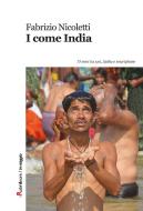 Ebook I come India di Fabrizio Nicoletti edito da Robin Edizioni