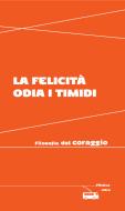 Ebook La felicità odia i timidi di Aa. Vv. edito da Ultra