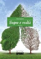 Ebook Sogno e realtà di Fulvio Gagliardi edito da Booksprint