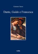 Ebook Dante, Guido e Francesca di Gennaro Sasso edito da Viella Libreria Editrice