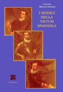 Ebook I medici della Netum spagnola di Concetta Muscato Daidone edito da CMD Edizioni