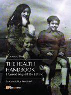 Ebook The Health Handbook. I Cured Myself By Eating di Riccardo Tomasi edito da Youcanprint Self-Publishing