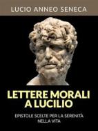 Ebook Lettere morali a Lucilio (Tradotto) di Lucio Anneo Seneca edito da Stargatebook