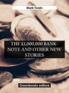 Ebook The £1,000,000 Bank-Note and Other New di Mark Twain edito da Greenbooks Editore