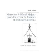 Ebook Messe en Si Bémol Majeur pour deux voix de femmes et orchestre à cordes di Michel Corrette edito da Books on Demand