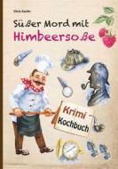 Ebook Süßer Mord mit Himbeersoße di Silvia Kaufer edito da Books on Demand