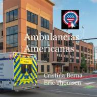 Ebook Ambulancias americanas di Cristina Berna, Eric Thomsen edito da Books on Demand