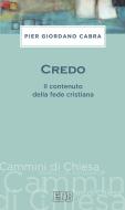 Ebook Credo di Pier Giordano Cabra edito da EDB - Edizioni Dehoniane Bologna