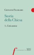 Ebook Storia della Chiesa. 1. L’età antica di Giovanni Filoramo edito da EDB - Edizioni Dehoniane Bologna