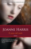 Ebook Le seme del male di Joanne Harris edito da Garzanti