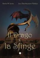 Ebook Il drago e la Sfinge di Ilaria Di Leva, Joe Oberhausen-Valdez edito da razione ILZ