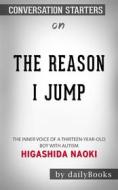 Ebook The Reason I Jump: The Inner Voice of a Thirteen-Year-Old Boy with Autism??????? by Naoki Higashida??????? | Conversation Starters di dailyBooks edito da Daily Books